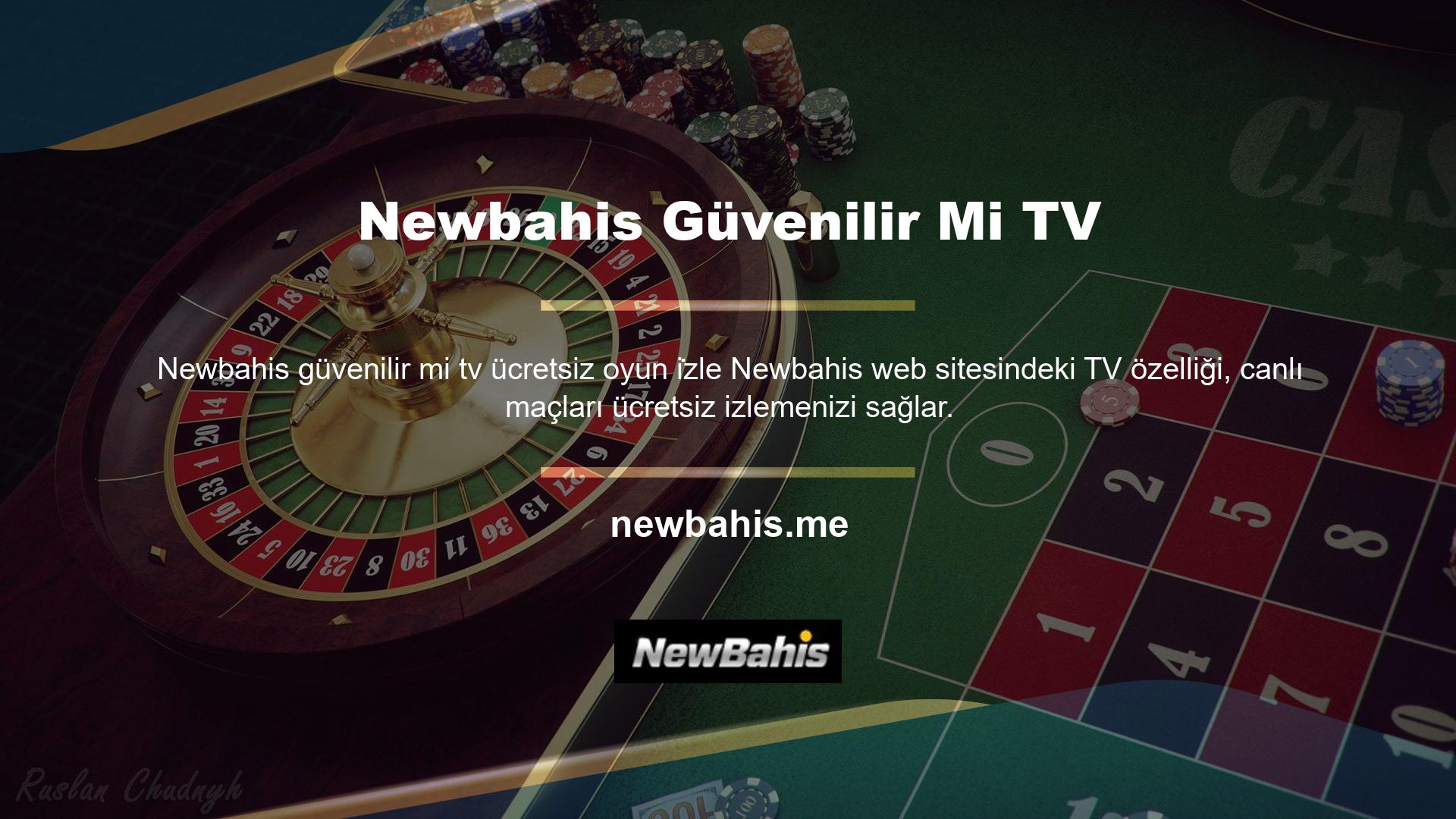 Maçı ücretsiz olarak izleyebileceğiniz yeni adresi "Newbahis TV herkes kullanabilir