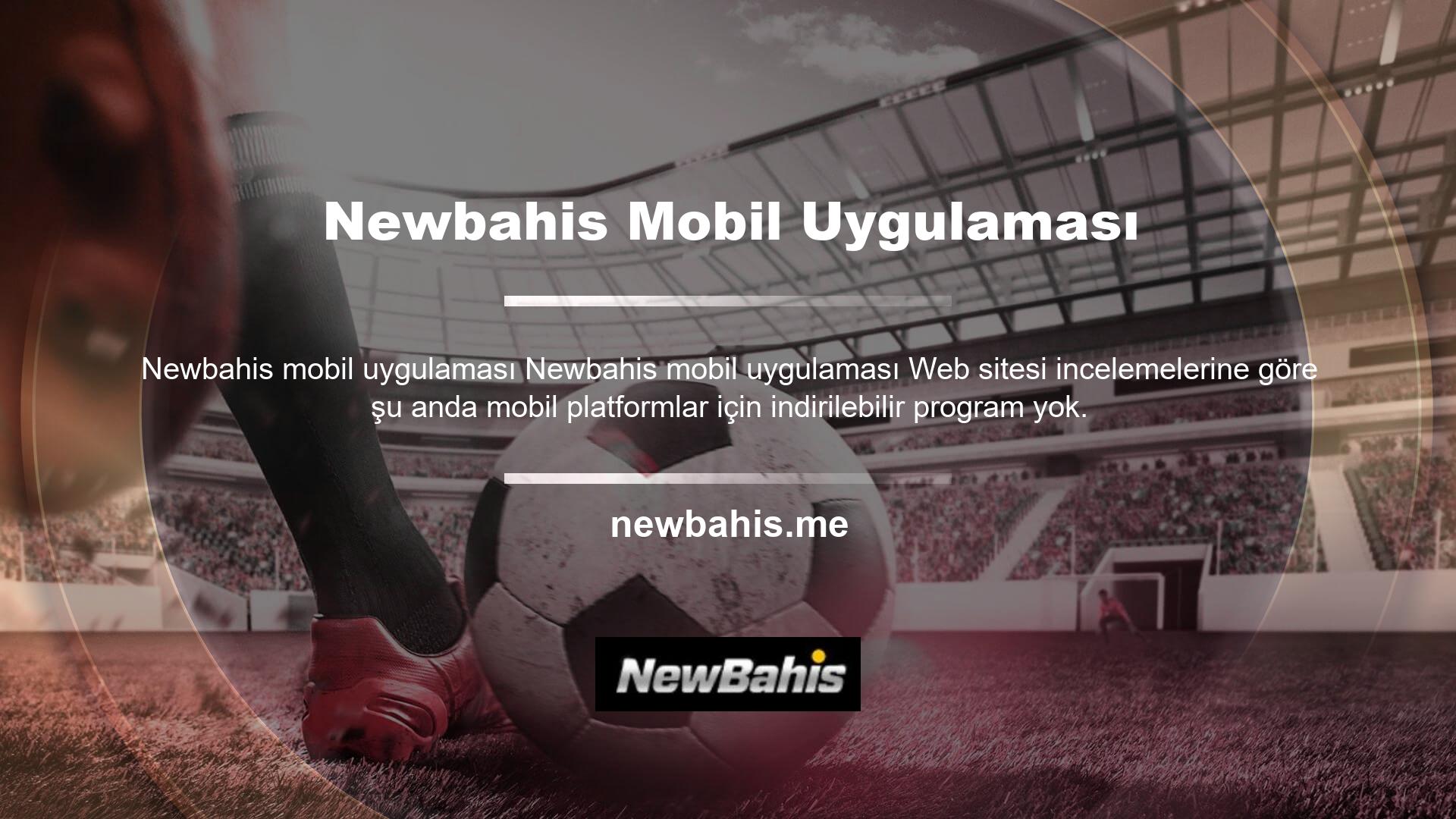 Bunun yerine Newbahis, tamamen mobil uyumlu bir web sitesi oluşturdu